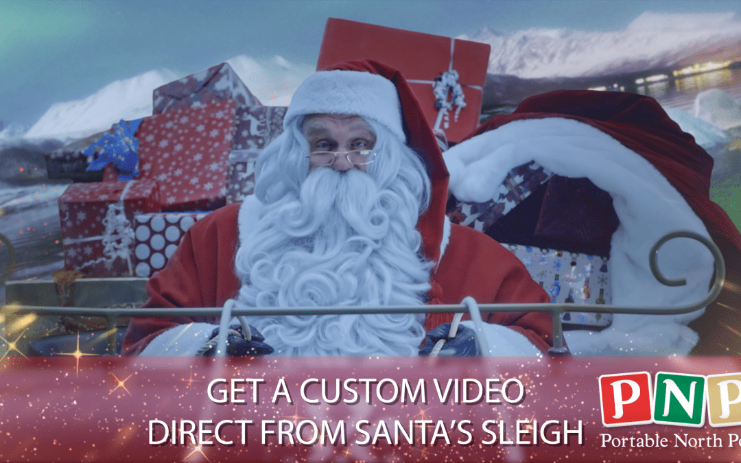 A Magic Way to Celebrate Christmas – Set up a Video Message Visit from Santa through Portable North Pole