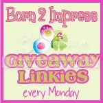 Born 2 Impress Giveaway Linkies