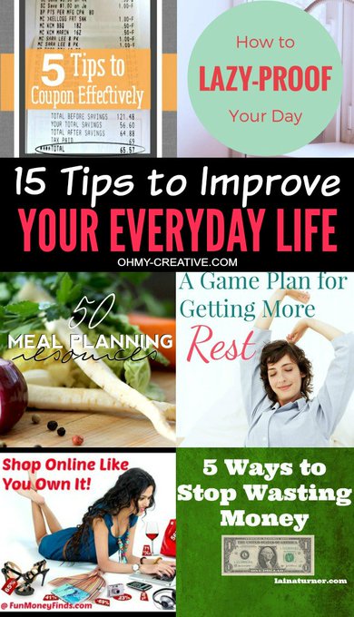 15 Tips To Improve Your Everyday Life