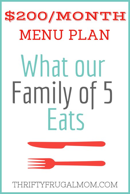 $200/MONTH MENU PLAN FOR OUR FAMILY OF 5 (POST #10)