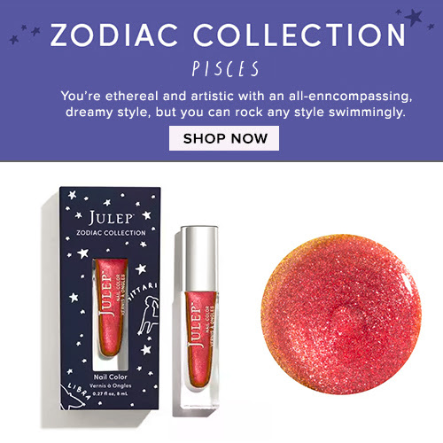 SAVE 20% ON JULEP’S NEW ZODIAC COLLECTION POLISH – INTRODUCING PISCES!
