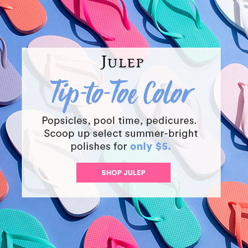 New Julep Sale � SELECT SUMMER POLISHES $5 EACH